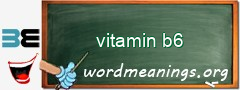 WordMeaning blackboard for vitamin b6